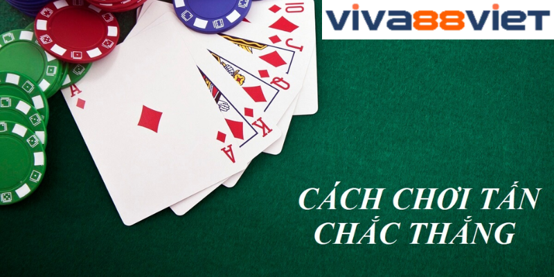 Giới thiệu chi tiết đến người chơi bài tấn Viva88